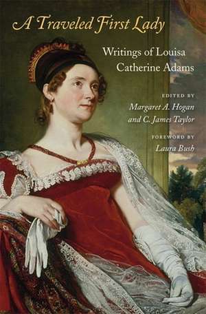 A Traveled First Lady – Writings of Louisa Catherine Adams de Louisa Catherin Adams