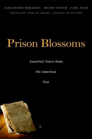 Prison Blossoms – Anarchist Voices from the American Past de Alexander Berkman