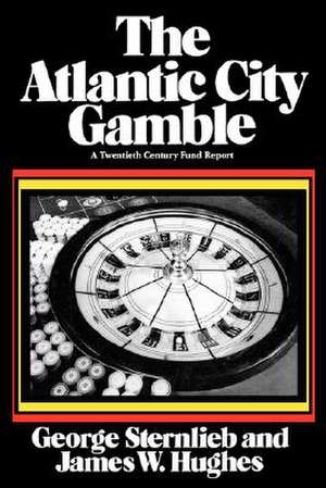 The Atlantic City Gamble – A Twentieth Century Fund Report (Paper) de G Sternlieb