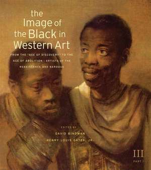 The Image of the Black in Western Art Vol III – From the "Age of Discovery" to the Age of Part 1: Artists of Renaissance and Baroque, New Ed de David Bindman