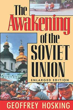 The Awakening of the Soviet Union Enl (Cobe) (Paper) 2e de Geoffrey Hosking