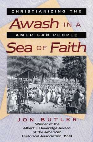 Awash in a Sea of Faith – Christianizing the American People (Paper) de Jon Butler