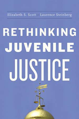 Rethinking Juvenile Justice de Elizabeth S. Scott