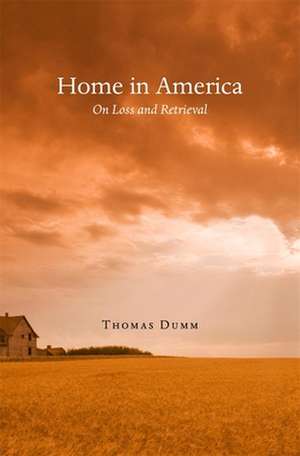 Home in America – On Loss and Retrieval de Thomas Dumm