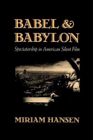 Babel & Babylon – Spectatorship in American Silent Film (Paper) de Miriam Hansen