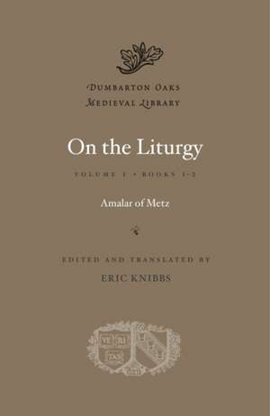 On the Liturgy de Amalar of Metz