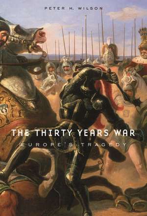 The Thirty Years War: Europe's Tragedy de Peter H. Professor Wilson