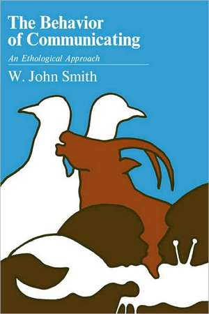 The Behavior of Communicating – An Ethological Approach (Paper) de Wj Smith