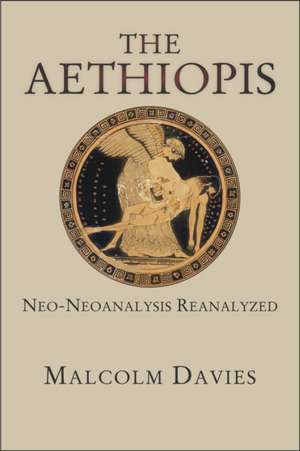 The Aethiopis – Neo–Neoanalysis Reanalyzed de Malcolm Davies