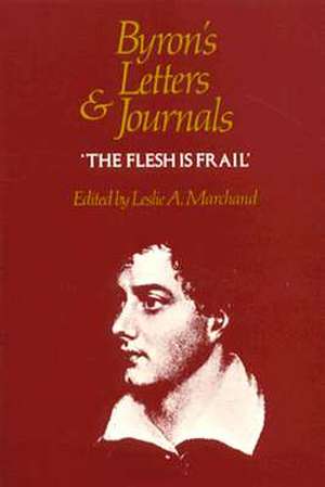 Byron's Letters and Journals, Volume VI: 'The Flesh Is Frail', 1818-1819 de George Gordon Lord Byron