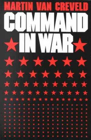 Command in War de M Van Creveld