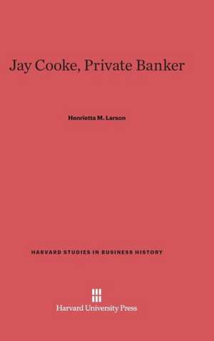 Jay Cooke, Private Banker de Henrietta M. Larson