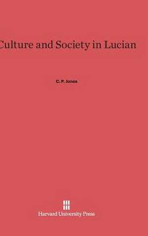 Culture and Society in Lucian de C. P. Jones