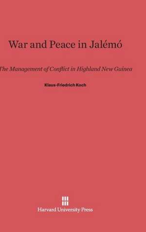 War and Peace in Jalemo: A Trobriand Case Study de Klaus-Friedrich Koch