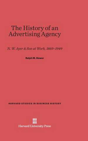 The History of an Advertising Agency de Ralph M. Hower