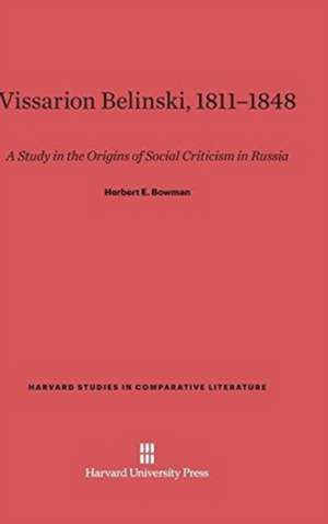 Vissarion Belinski 1811-1848 de Herbert E. Bowman