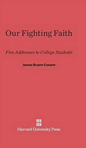 Our Fighting Faith de James Bryant Conant