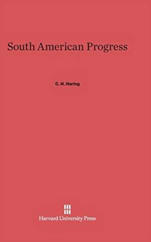 South American Progress de C. H. Haring