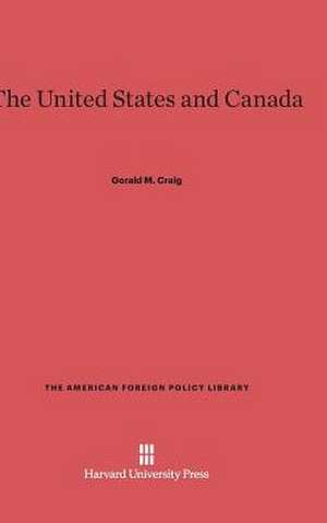 The United States and Canada de Gerald M. Craig