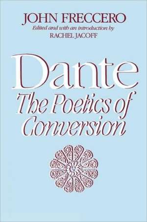 Dante – The Poetics of Conversation de J Freccero