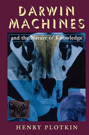 Darwin Machines and the Nature of Knowledge (Paper) de H Plotkin