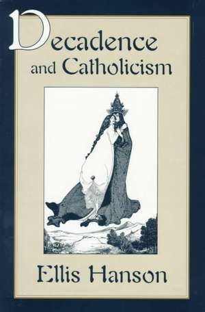 Decadence & Catholicism (Paper) de Ellis Hanson