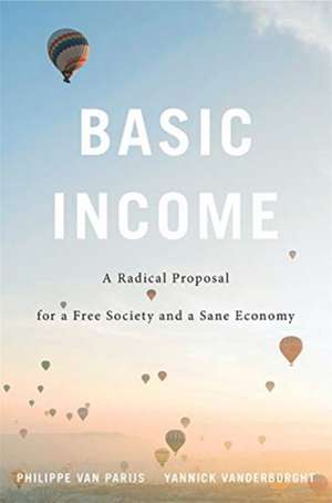 Basic Income – A Radical Proposal for a Free Society and a Sane Economy de Philippe Van Parijs