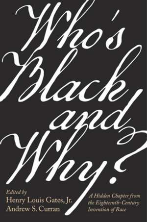 Who′s Black and Why? – A Hidden Chapter from the Eighteenth–Century Invention of Race de Henry Louis Gates