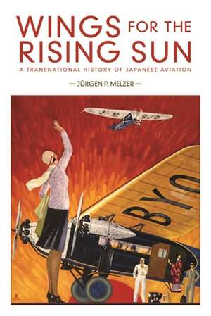 Wings for the Rising Sun de Ju rgen P. Melzer