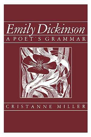 Emily Dickinson – A Poet′s Grammar de C. Miller