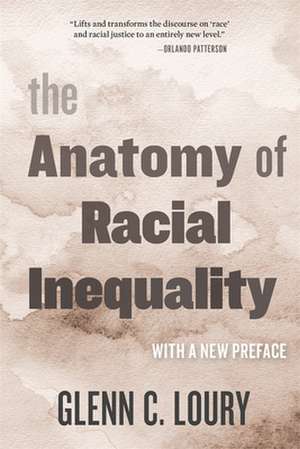 The Anatomy of Racial Inequality – With a New Preface de Glenn C. Loury