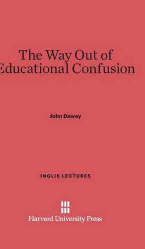 The Way Out of Educational Confusion de John Dewey