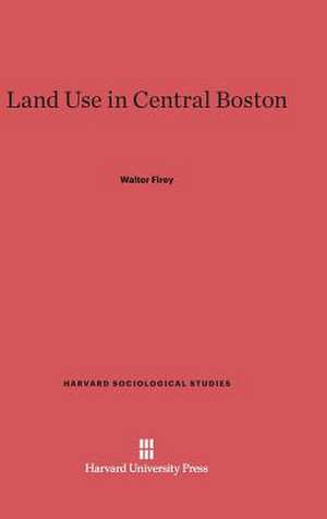 Land Use in Central Boston de Walter Firey