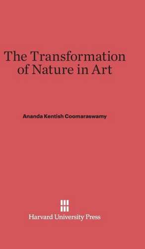 The Transformation of Nature in Art de Ananda Kentish Coomaraswamy