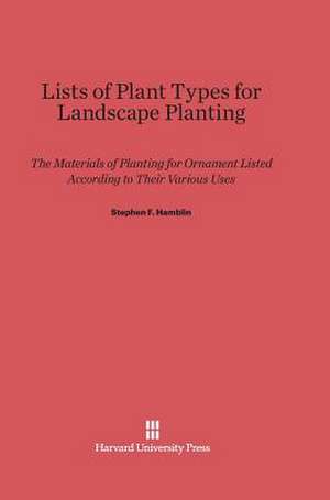 Lists of Plant Types for Landscape Planting de Stephen F. Hamblin