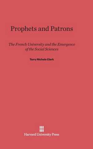 Prophets and Patrons de Terry Nichols Clark