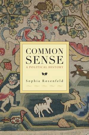 Common Sense – A Political History de Sophia Rosenfeld