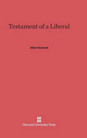 Testament of a Liberal de Albert Guérard