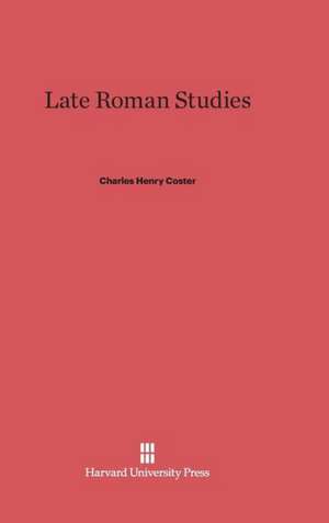 Late Roman Studies de Charles Henry Coster