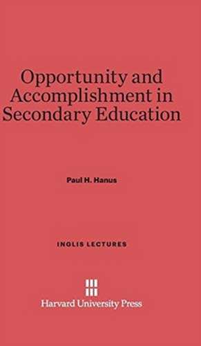 Opportunity and Accomplishment in Secondary Education de Paul H. Hanus