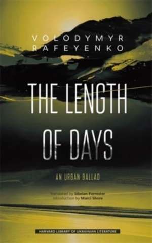 The Length of Days – An Urban Ballad de Volodymyr Rafeyenko