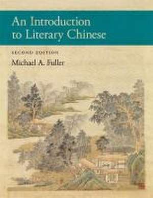 An Introduction to Literary Chinese – Second Edition de Michael A. Fuller