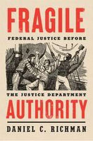 Fragile Authority de Daniel C. Richman