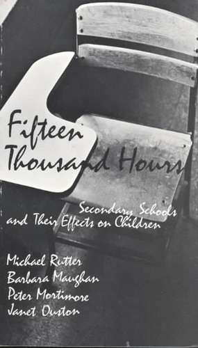 Fifteen Thousand Hours – Secondary Schools & Their Effects on Children (Paper) de M Rutter