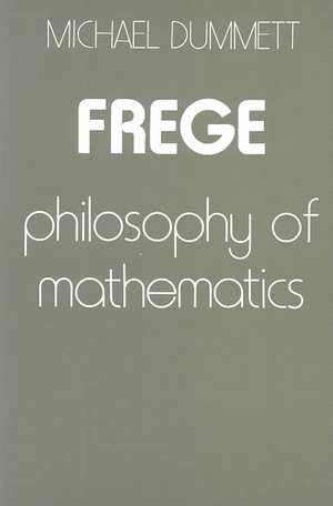 Frege – Philosophy of Mathematics de Michael Dummett