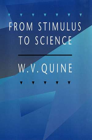 From Stimulus to Science (Paper) de Willard Van Orm Quine