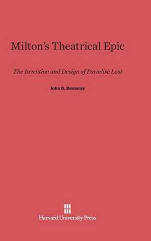 Milton's Theatrical Epic de John G. Demaray