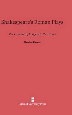 Shakespeare's Roman Plays de Maurice Charney