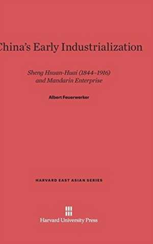 China's Early Industrialization de Albert Feuerwerker