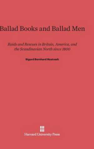 Ballad Books and Ballad Men de Sigurd Bernhard Hustvedt